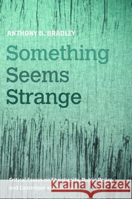 Something Seems Strange Anthony B. Bradley 9781498283908 Wipf & Stock Publishers - książka