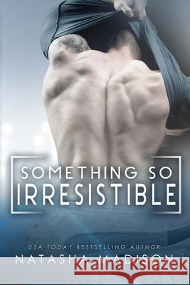 Something So Irresistible Natasha Madison 9781979963435 Createspace Independent Publishing Platform - książka