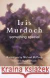 Something Special Iris Murdoch 9780099422655 Vintage Publishing