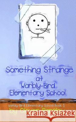 Something Strange at Warbly-Bird Elementary School Clover Parsley 9781548122393 Createspace Independent Publishing Platform - książka