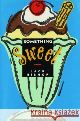 Something Sweet Jack Bishop 9781476745633 Simon & Schuster - książka