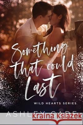 Something That Could Last Ashley Cade Stacy Sanford Cassy Roop 9780578563701 Ashley Ratliff - książka