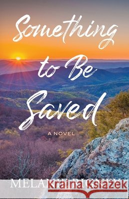 Something to Be Saved Rigney, Melanie, Hansen, Barry 9780990937616 Rejoice Be Glad - książka