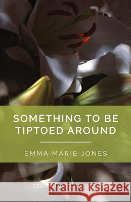 Something to Be Tiptoed Around Emma Marie Jones Elizabeth MacFarlane 9780987625380 Grattan Street Press, University of Melbourne - książka