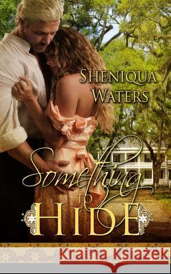 Something to Hide Sheniqua Waters 9780615927350 Theworldsbestbook.com - książka
