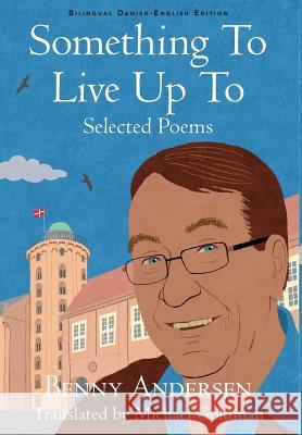 Something To Live Up To: Selected Poems Andersen, Benny 9781944682804 Spuyten Duyvil - książka