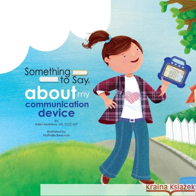 Something to Say about My Communication Device Eden Molineux, Nathalie Beauvois 9780995921658 Something to Say - książka