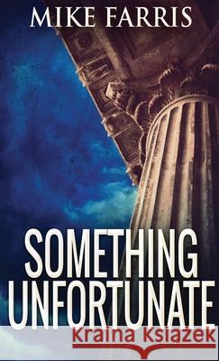 Something Unfortunate Mike Farris 9784867459737 Next Chapter - książka