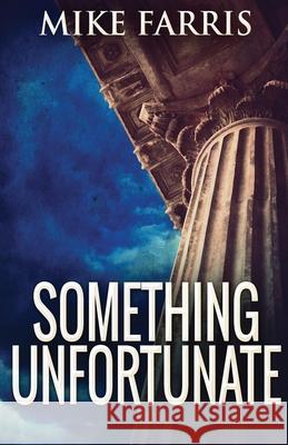 Something Unfortunate Mike Farris 9784867459744 Next Chapter - książka