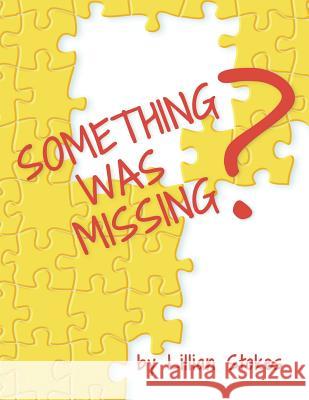 Something Was Missing? Lillian Stokes 9780578408125 Not Avail - książka