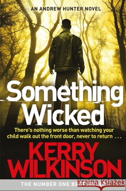 Something Wicked Kerry Wilkinson 9781447262091 PAN - książka