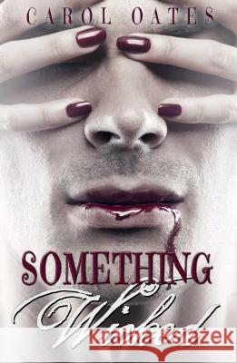 Something Wicked Carol Oates 9781623421625 Omnific Publishing - książka