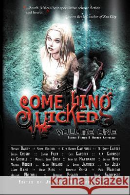 Something Wicked Anthology, Volume One Joe Vaz Vianne Venter 9780987032003 Inkless Media - książka