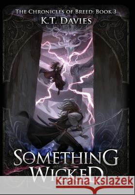 Something Wicked: The Chronicles of Breed: Book 3 K. T. Davies 9781999747459 Scimitar Media - książka