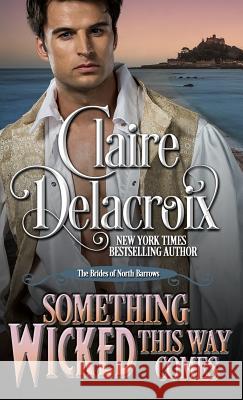 Something Wicked This Way Comes: A Regency Romance Novella Claire Delacroix 9781988479668 Deborah A. Cooke - książka