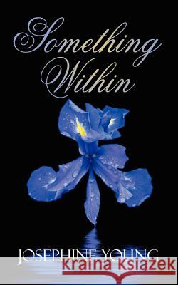 Something Within Josephine Young 9781434309693 Authorhouse - książka