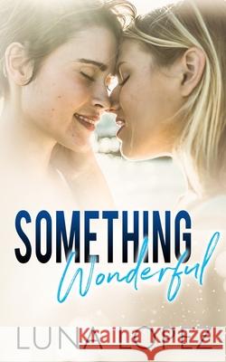 Something Wonderful Luna Lopez 9781691836215 Independently Published - książka