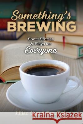 Something's Brewing: Short Stories and Plays for Everyone Jillian Ober Tom Fish 9781633374638 Proving Press - książka