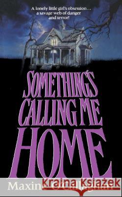 Something's Calling Me Home Maxine O'Callaghan 9781501145735 Gallery Books - książka