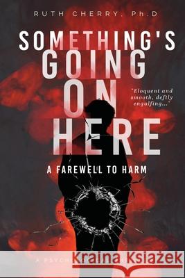 Something's Going on Here Book 2: A Farewell to Harm Ruth Cherr 9781998394456 Explora Books - książka
