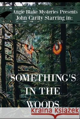 Something's In The Woods Blake, Angie 9781503062269 Createspace - książka