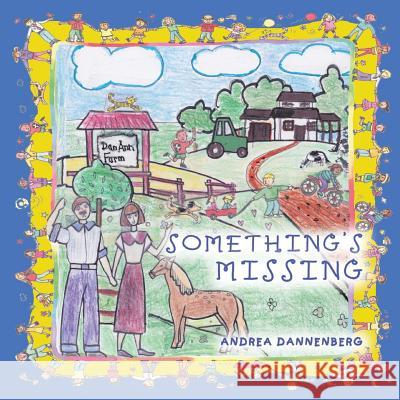 Something's Missing Andrea Dannenberg 9781546230267 Authorhouse - książka