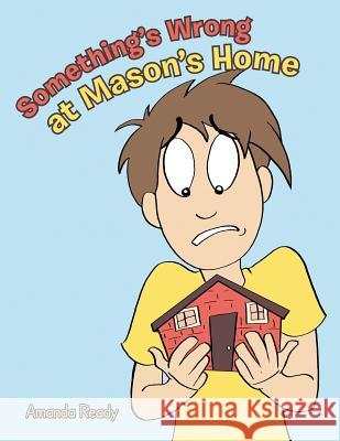 Something's Wrong at Mason's Home Amanda Ready 9781491854303 Authorhouse - książka