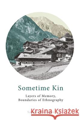 Sometime Kin: Layers of Memory, Boundaries of Ethnography  9781789203394 Berghahn Books - książka