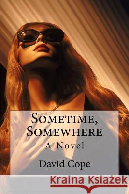 Sometime, Somewhere David Cope 9781514354186 Createspace - książka