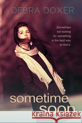 Sometime Soon Debra Doxer 9781484042977 Createspace - książka