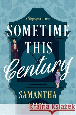 Sometime This Century: A Regency Rom-Com Samantha Silva 9780063452350 Harper Perennial - książka