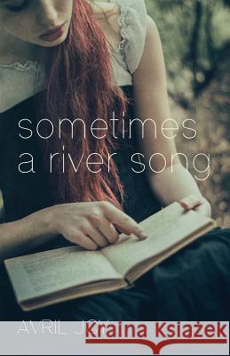 Sometimes A River Song Joy, Avril 9780957596801 Linen Press - książka