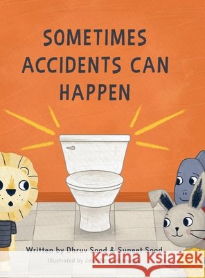 Sometimes Accidents Can Happen Dhruv Sood, Suneet Sood, Jennifer Ledgerwood 9798990477216 Love and Optimism, LLC - książka
