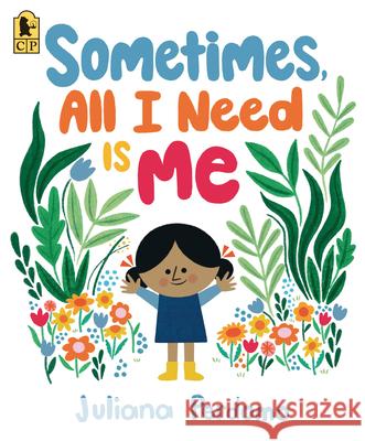 Sometimes, All I Need Is Me Juliana Perdomo Juliana Perdomo 9781536240801 Candlewick Press (MA) - książka