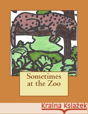 Sometimes at the Zoo Deborah Meeks David J 9781530909414 Createspace Independent Publishing Platform - książka