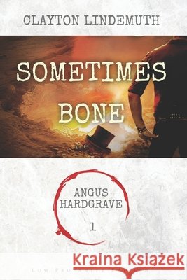 Sometimes Bone: Low Profanity Edition Clayton Lindemuth 9798587261334 Independently Published - książka