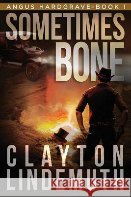 Sometimes Bone: The Walnut on Devil's Elbow: Book 1 Clayton Lindemuth 9781973572978 Independently Published - książka