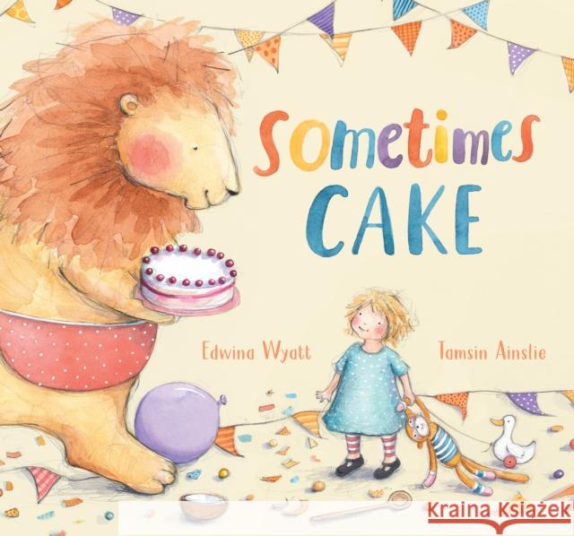 Sometimes Cake Edwina Wyatt Tamsin Ainslie  9781406395846 Walker Books Ltd - książka