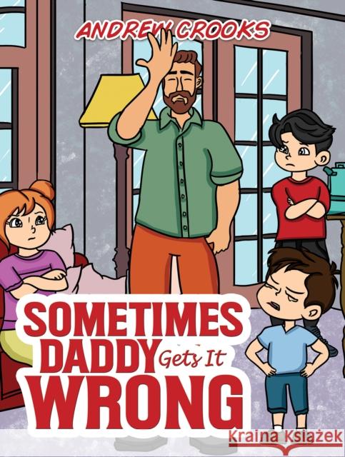 Sometimes Daddy Gets It Wrong Andrew Crooks 9781035884025 Austin Macauley Publishers - książka