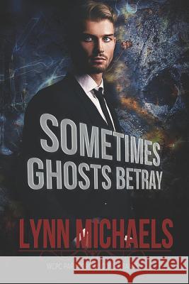 Sometimes Ghosts Betray Lynn Michaels 9781487426149 Extasy Books - książka