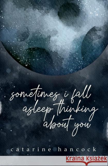 Sometimes I Fall Asleep Thinking about You Hancock, Catarine 9781771682343 Central Avenue Publishing - książka