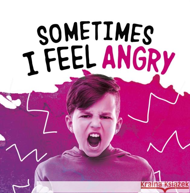 Sometimes I Feel Angry Jaclyn Jaycox 9781398203600 Capstone Global Library Ltd - książka