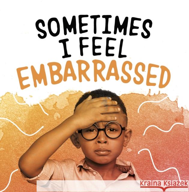 Sometimes I Feel Embarrassed Jaclyn Jaycox 9781398203648 Capstone Global Library Ltd - książka