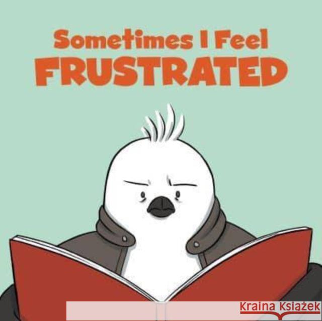 Sometimes I Feel Frustrated: English Edition Inhabit Education                        Amiel Sandland 9781774502587 Inhabit Education Books Inc. - książka