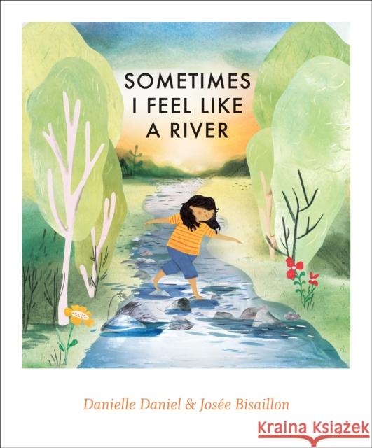 Sometimes I Feel Like a River Danielle Daniel 9781773066950 Groundwood Books Ltd ,Canada - książka