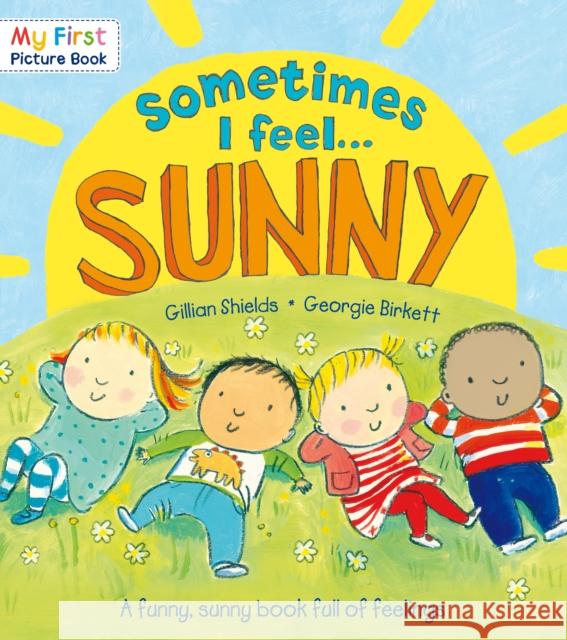 Sometimes I Feel Sunny Gillian Shields 9780552565783 Penguin Random House Children's UK - książka