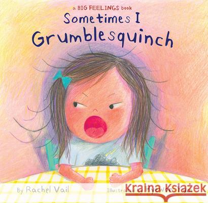 Sometimes I Grumblesquinch Rachel Vail Hyewon Yum 9781338751161 Orchard Books - książka