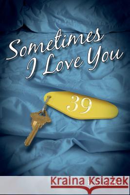 Sometimes I Love You K. C. Dahl 9781502596284 Createspace - książka