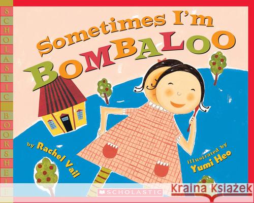 Sometimes I'm Bombaloo Rachel Vail Yumi Heo 9780439669412 Scholastic Paperbacks - książka