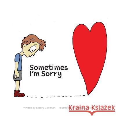 Sometimes I'm Sorry Stacey Goodwin 9781725752689 Createspace Independent Publishing Platform - książka